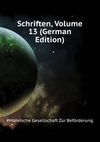 Schriften, Volume 13 (German Edition)