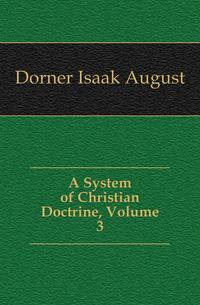 A System of Christian Doctrine, Volume 3