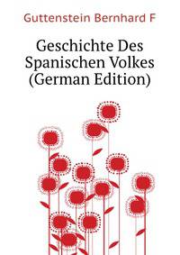 Geschichte Des Spanischen Volkes (German Edition)