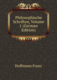 Philosophische Schriften, Volume 1 (German Edition)
