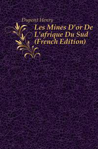 Les Mines D'or De L'afrique Du Sud (French Edition)