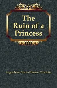 The Ruin of a Princess