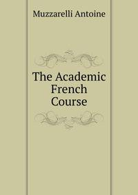 The Academic French Course ...