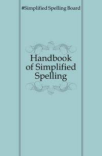 Handbook of Simplified Spelling