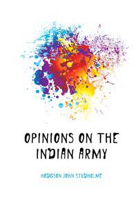 Opinions On the Indian Army