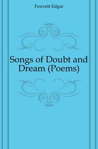 Songs of Doubt and Dream (Poems)