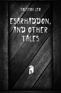 Esarhaddon, and Other Tales