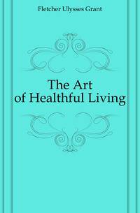 The Art of Healthful Living