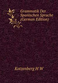 Grammatik Der Spanischen Sprache (German Edition)