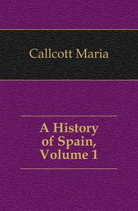 A History of Spain, Volume 1