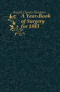 A Year-Book of Surgery for 1883