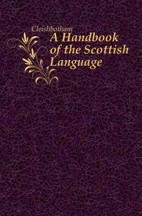 A Handbook of the Scottish Language