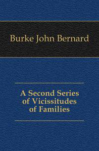 A Second Series of Vicissitudes of Families