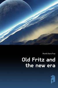 Old Fritz and the new era