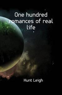One hundred romances of real life