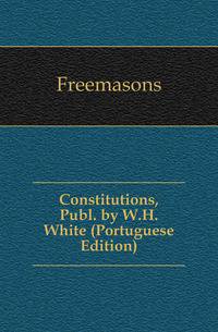 Constitutions, Publ. by W.H. White (Portuguese Edition)