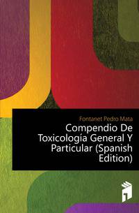 Compendio De Toxicologia General Y Particular (Spanish Edition)