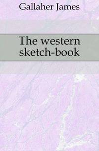 The western sketch-book