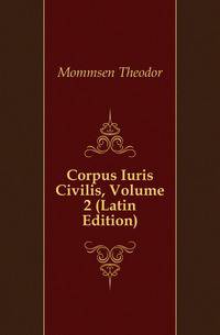 Corpus Iuris Civilis, Volume 2 (Latin Edition)