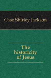 The historicity of Jesus