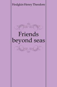 Friends beyond seas