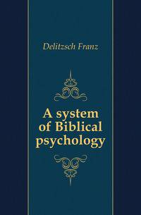 A system of Biblical psychology