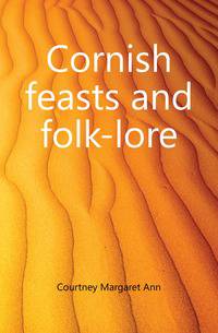 Cornish feasts and folk-lore