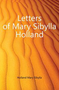 Letters of Mary Sibylla Holland
