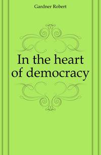 In the heart of democracy