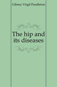 The hip and its diseases