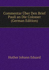 Commentar Uber Den Brief Pauli an Die Colosser (German Edition)