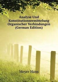 Analyse Und Konstitutionsermittelung Organischer Verbindungen (German Edition)