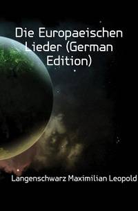 Die Europaeischen Lieder (German Edition)