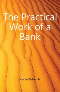 The Practical Work of a Bank