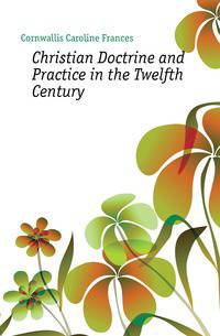 Christian Doctrine and Practice in the Twelfth Century