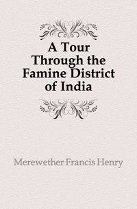 A Tour Through the Famine District of India