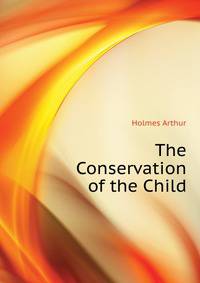 The Conservation of the Child...