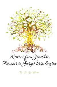Letters from Jonathan Boucher to George Washington
