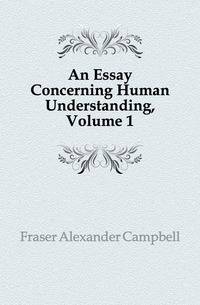 An Essay Concerning Human Understanding, Volume 1