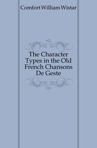 The Character Types in the Old French Chansons De Geste