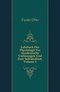 Lehrbuch Der Physiologie Fuer Akademische Vorlesungen Und Zum Selbstudium, Volume 3