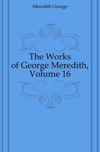 The Works of George Meredith, Volume 16