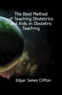 The Best Method of Teaching Obstetrics and Aids in Obstetric Teaching