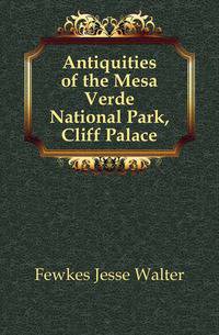 Antiquities of the Mesa Verde National Park, Cliff Palace