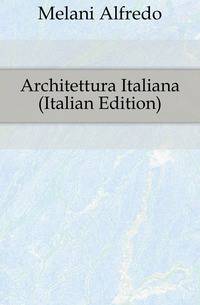 Architettura Italiana (Italian Edition)