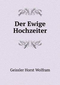 Der Ewige Hochzeiter (German Edition)
