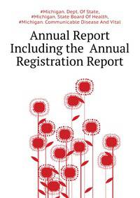 Annual Report ... Including the ... Annual Registration Report