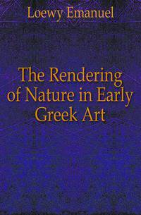 The Rendering of Nature in Early Greek Art