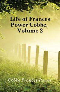 Life of Frances Power Cobbe, Volume 2