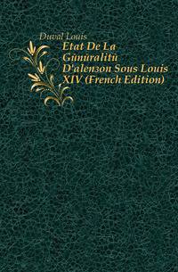 Etat De La Generalite D'alencon Sous Louis XIV (French Edition)